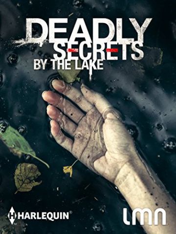 Deadly Secrets by the Lake 2017 скачать с торрента