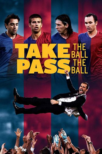 Take the Ball Pass the Ball: The Making of the Greatest Team in the World 2018 скачать с торрента