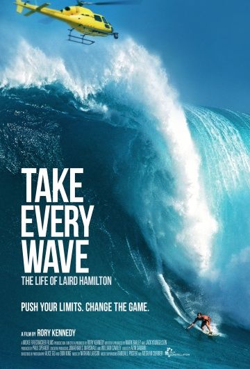 Take Every Wave: The Life of Laird Hamilton 2017 скачать с торрента