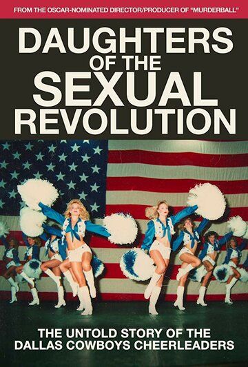 Daughters of the Sexual Revolution: The Untold Story of the Dallas Cowboys Cheerleaders зарубежные сериалы скачать торрентом