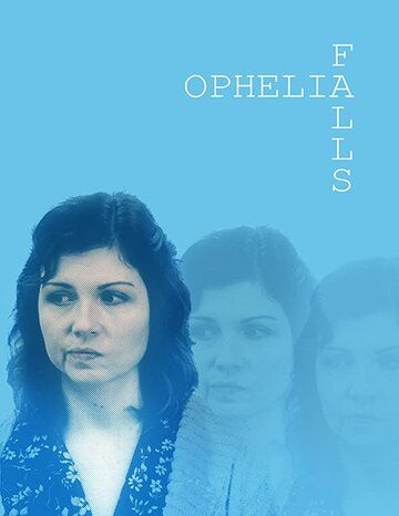 Ophelia Falls зарубежные сериалы скачать торрентом