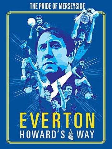 Everton, Howard's Way зарубежные сериалы скачать торрентом