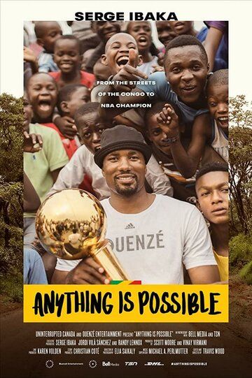 Anything is Possible: A Serge Ibaka Story зарубежные сериалы скачать торрентом