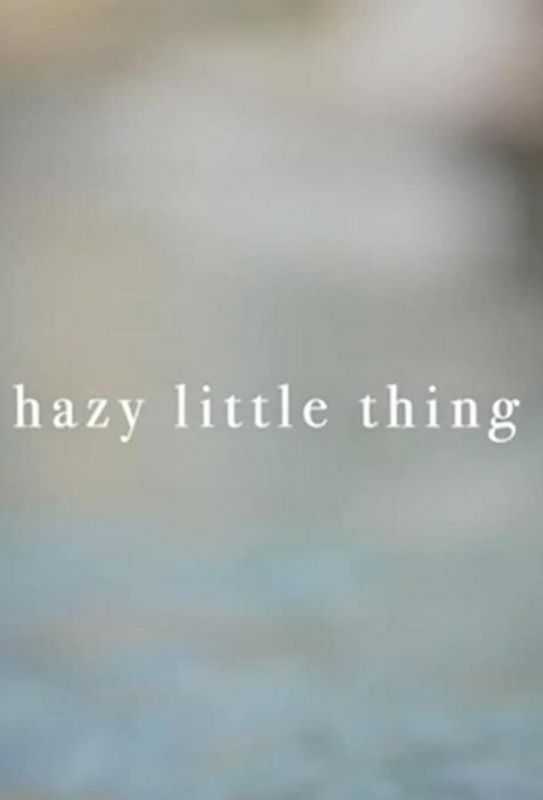 Hazy Little Thing 2020 скачать с торрента