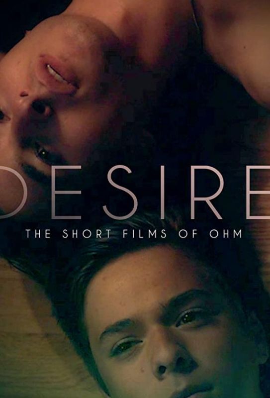 Desire: The Short Films of Ohm 2019 скачать с торрента