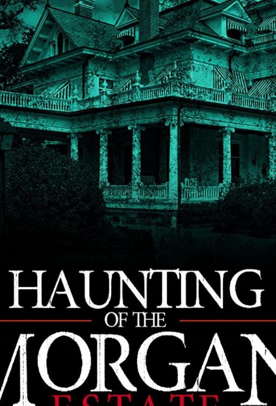 The Haunting of the Morgan Estate зарубежные сериалы скачать торрентом