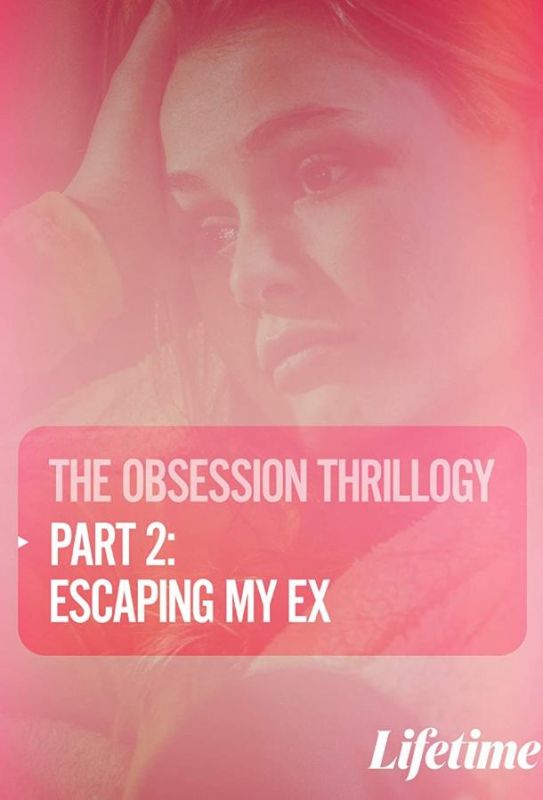 Obsession: Escaping My Ex 2020 скачать с торрента