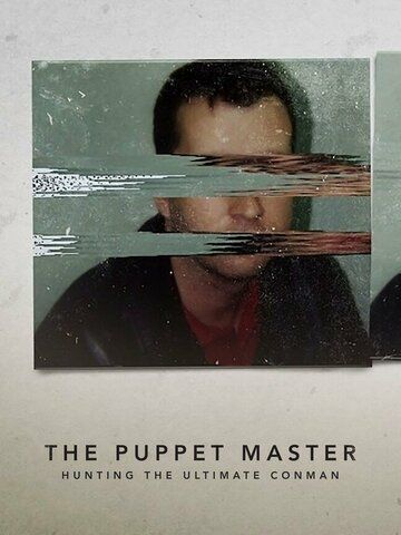 The Puppet Master: Hunting the Ultimate Conman 2022 скачать с торрента