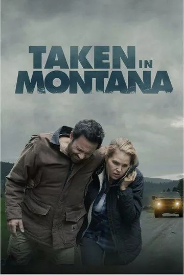 Taken in Montana зарубежные сериалы скачать торрентом