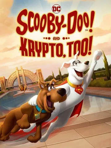 Scooby-Doo! and Krypto, Too! 2023 скачать с торрента