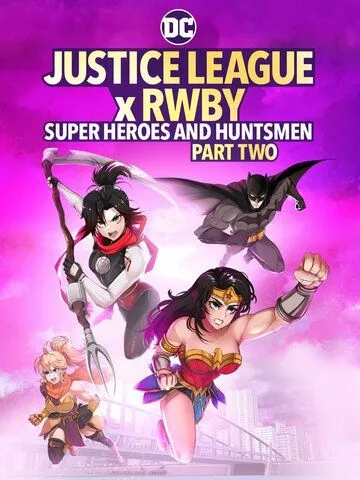 Justice League x RWBY: Super Heroes and Huntsmen, Part Two 2023 скачать с торрента