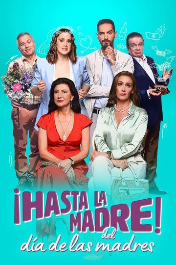 ¡Hasta la madre del día de las madres! зарубежные сериалы скачать торрентом